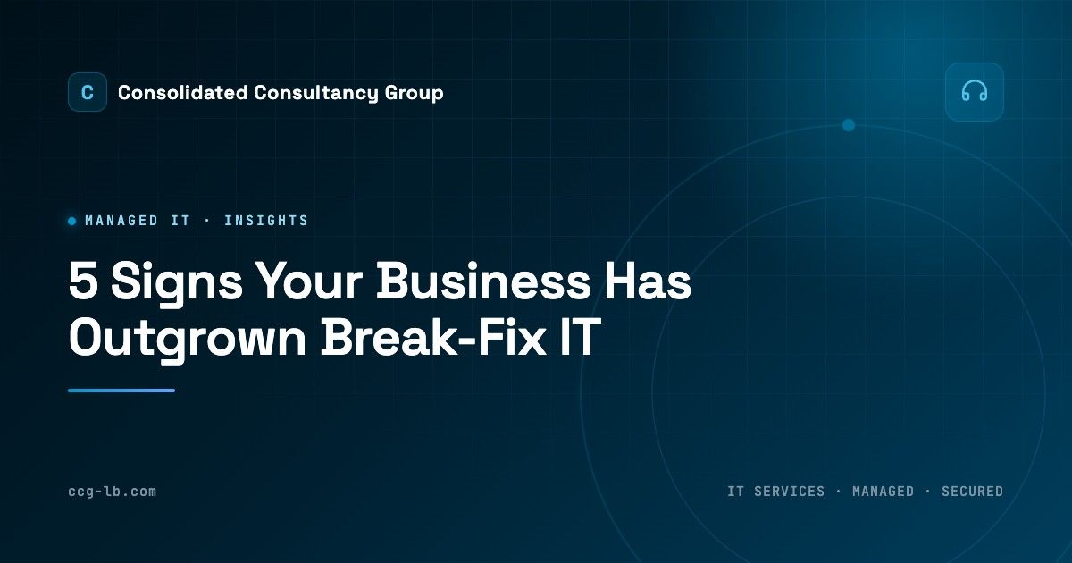 5 Signs Your Business Has Outgrown Break-Fix IT